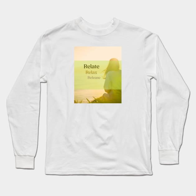 Relate, Relax, Release #1 Long Sleeve T-Shirt by Mazzlo Shop